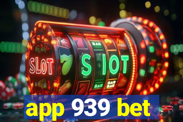 app 939 bet